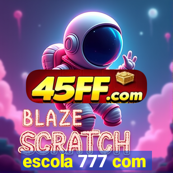 escola 777 com